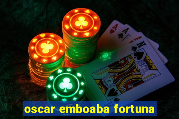 oscar emboaba fortuna